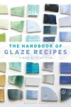 Handbook of Glaze Recipes
