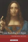 From Buddha to Christ