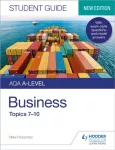 AQA A-level Business Student Guide 2: Topics 7&ndash;10