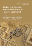 &lsquo;Isaac went out to the field&rsquo;: Studies in Archaeology and Ancient Cultures in Honor of Isaac Gilead