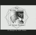 Wilder Shores of Dylan Thomas