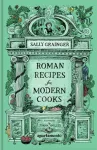 Roman Recipes for Modern Cooks