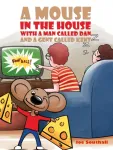 Mouse in the House with a Man Called Dan and a Gent Called Kent