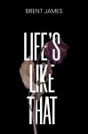 Life&rsquo;s Like That
