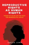 Reproductive Rights As Human Rights