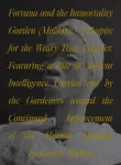 Fortuna and the Immortality Garden (Machine)