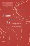 Pause, Rest, Be