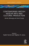 Contemporary British Muslim Arts and Cultural Production