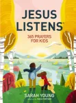 Jesus Listens: 365 Prayers for Kids