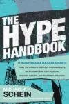 Hype Handbook: 12 Indispensable Success Secrets From the World&rsquo;s Greatest Propagandists, Self-Promoters, Cult Leaders, Mischief Makers, and Boundary Breakers