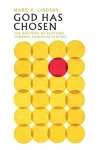 God Has Chosen &ndash; The Doctrine of Election Through Christian History