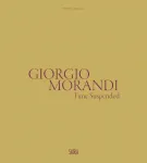 Giorgio Morandi: Time Suspended