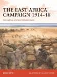 The East Africa Campaign 1914&ndash;18