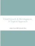Child Growth & Development- Topical Approach