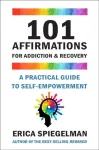 101 Affirmations for Addiction & Recovery