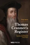 Thomas Cranmer&rsquo;s Register