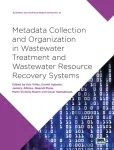 Metadata Collection and Organization in Wastewater Treatment and Wastewater Resource Recovery Systems