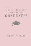 God's Promises for Graduates: Class of 2026 - Pink NKJV