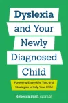Dyslexia and Your Newly Diagnosed Child