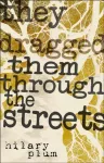 They Dragged Them Through the Streets