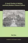 A Jesuit Garden in Beijing and Early Modern Chinese Culture
