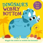 Dinosaur&rsquo;s Wobbly Bottom