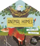 Animal Homes, A lift-the-flap book of discovery