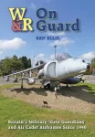 On Guard, Britain&rsquo;s Military &lsquo;Gate Guardians&rsquo; and Air Cadet Airframes Since 1940