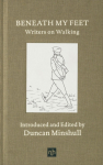 Beneath My Feet, Writers on Walking