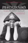 Perdurabo, Revised and Expanded Edition, The Life of Aleister Crowley