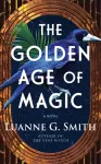 Golden Age of Magic, A Novel