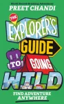 Explorer's Guide to Going Wild, From World Record-Breaking Adventurer Preet Chandi!
