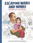 Escaping Wars and Waves, Encounters with Syrian Refugees