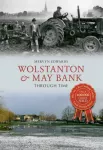 Wolstanton & May Bank Through Time