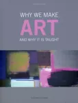 Why We Make Art