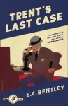 Trent&rsquo;s Last Case