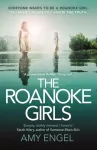 The Roanoke Girls: the addictive Richard & Judy thriller 2017, and the #1 ebook bestseller