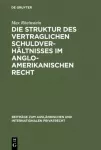 Struktur des vertraglichen Schuldverhaltnisses im anglo-amerikanischen Recht