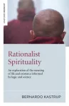 Rationalist Spirituality &ndash; An exploration of the meaning of life and existence informed by logic and science