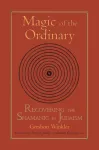 Magic of the Ordinary