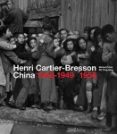 Henri Cartier-Bresson: China 1948&ndash;1949, 1958