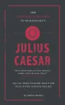 The Connell Guide To Shakespeare's Julius Caesar