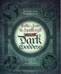 Celtic Lore & Spellcraft of the Dark Goddess