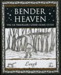 Bender Heaven: The UK Traveller's Good Home Guide