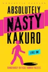 Absolutely Nasty&reg; Kakuro Level One