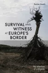 Survival and Witness at Europe's Border