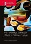 Routledge Handbook of Women&rsquo;s Work in Music