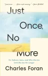 Just Once, No More