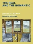 Real and the Romantic: English Art Between Two World Wars &ndash; A Times Best Art Book of 2022