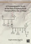 Prosopographic Study of the New Kingdom Tomb Owners of Dra Abu el-Naga